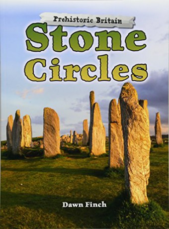 Prehistoric Britain: Stone Circles - Dawn Finch [KSIĄŻKA]