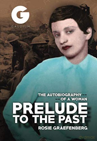 Prelude to the Past: The Autobiography of a Woman - Rosie Gräefenberg [KSIĄŻKA]