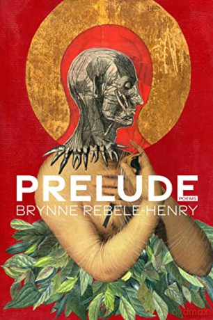 Prelude: Poems (Pitt Poetry Series) - Brynne Rebele-Henry [KSIĄŻKA]
