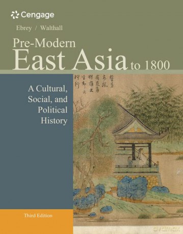 Pre-Modern East Asia: A Cultural, Social, and Political History, Volume I: To 1800 - Patricia Ebrey [KSIĄŻKA]