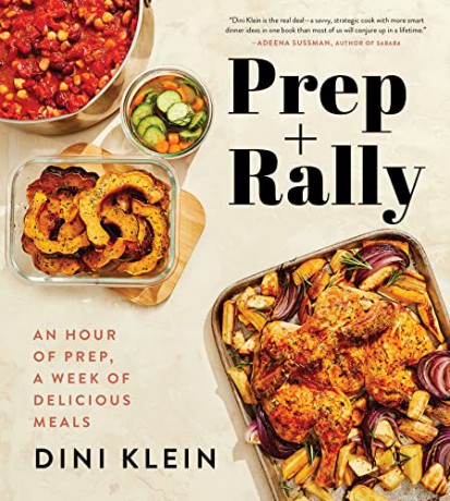 Prep And Rally: An Hour of Prep, A Week of Delicious Meals - Dini Klein [KSIĄŻKA]
