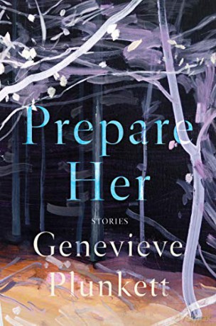 Prepare Her: Stories - Genevieve Plunkett [KSIĄŻKA]