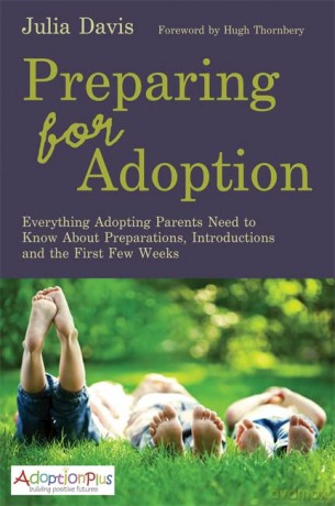 Preparing for Adoption: Everything Adopting Parents Need to Know About Preparations, Introductions and the First Few Weeks - Julia Davis [KSIĄŻKA]