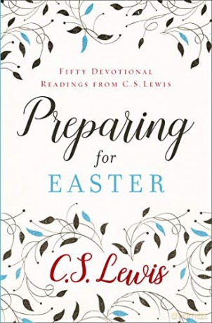 Preparing for Easter: Fifty Devotional Readings - C. S. Lewis [KSIĄŻKA]