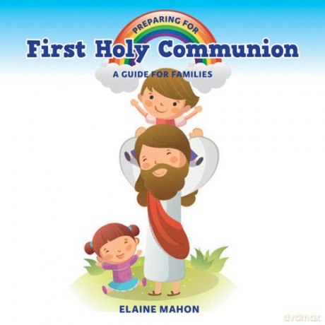 Preparing For First Holy Communion: A Guide for Families - Elaine Mahon [KSIĄŻKA]