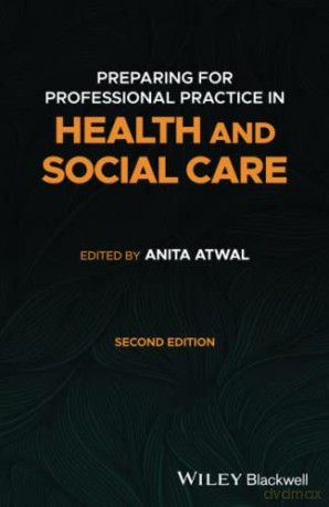 Preparing for Professional Practice in Health and Social Care - Anita Atwal [KSIĄŻKA]