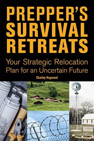 Prepper's Survival Retreats: Your Strategic Relocation Plan for an Uncertain Future - Charley Hogwood [KSIĄŻKA]