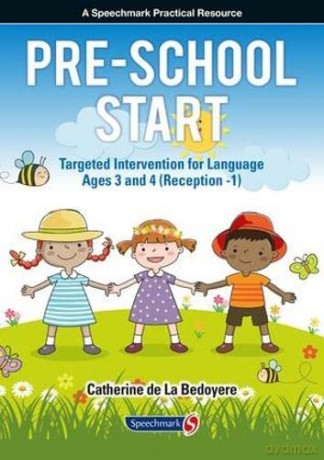 Pre-School Start: Targeted Intervention for Language Ages 3 and 4 (Reception -1) - Catherine de la Bedoyere [KSIĄŻKA]
