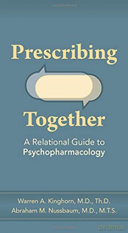 Prescribing Together: A Relational Guide to Psychopharmacology - Warren A. Kinghorn [KSIĄŻKA]