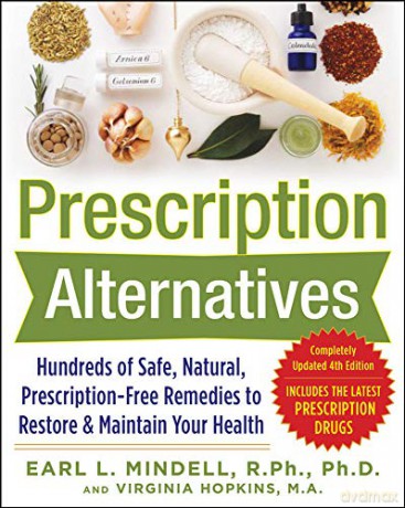 Prescription Alternatives:Hundreds of Safe, Natural, Prescription-Free Remedies to Restore and Maintain Your Health, Fourth Edition (ALL OTHER HEALTH) - Earl Mindell [KSIĄŻKA]