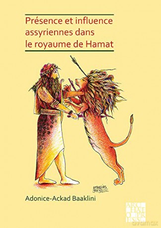 Présence et influence assyriennes dans le royaume de Hamat - Adonice-Ackad Baaklini [KSIĄŻKA]