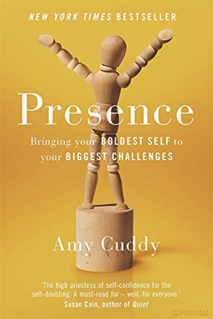 Presence: Bringing Your Boldest Self to Your Biggest Challenges - Amy Cuddy [KSIĄŻKA]