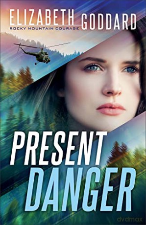 Present Danger: 1 (Rocky Mountain Courage) - Goddard [KSIĄŻKA]
