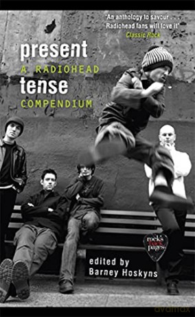 Present Tense: A Radiohead Compendium - Barney Hoskyns [KSIĄŻKA]