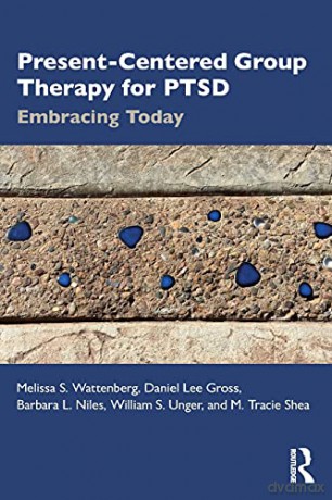 Present-Centered Group Therapy for PTSD: Embracing Today - Melissa S. Wattenberg [KSIĄŻKA]
