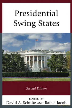 Presidential Swing States, Second Edition - David Schultz [KSIĄŻKA]