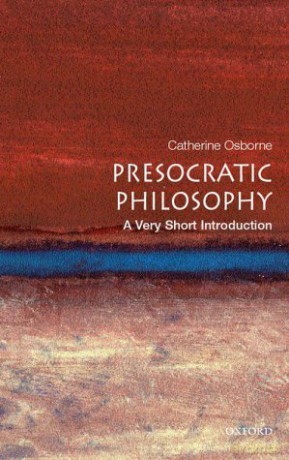 Presocratic Philosophy: A Very Short Introduction (Very Short Introductions) - Catherine Osborne [KSIĄŻKA]