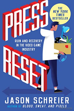 Press Reset: Ruin and Recovery in the Video Game Industry - Jason Schreier [KSIĄŻKA]