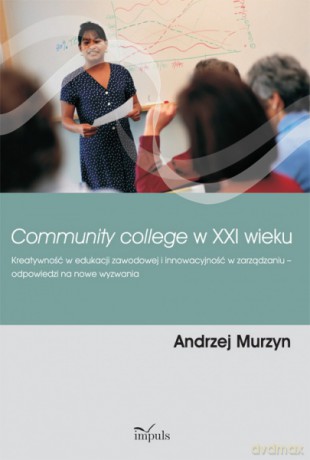 Community college w XXI wieku [KSIĄŻKA]