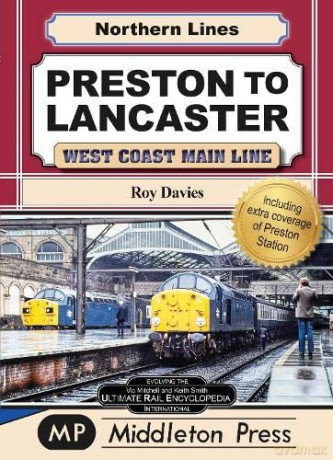 Preston To Lancaster: West Coast Main Lines (Northern Lines) - Roy Davies [KSIĄŻKA]