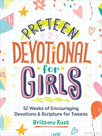Preteen Devotional for Girls: 52 Weeks of Encouraging Devotions and Scripture for Tweens - Brittany Rust [KSIĄŻKA]