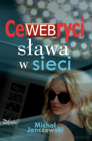 CeWEBryci - sława w sieci [KSIĄŻKA]