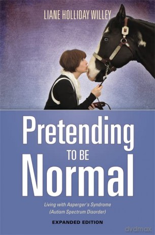 Pretending to be Normal: Living with Asperger's Syndrome - Liane Holliday Willey [KSIĄŻKA]