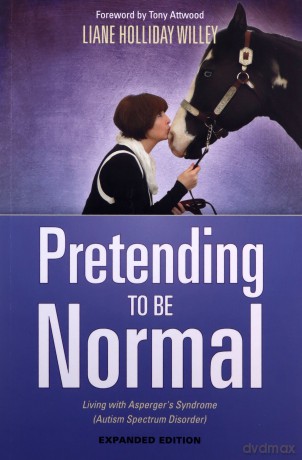 Pretending to be Normal: Living with Asperger's Syndrome - Liane Holliday Willey [KSIĄŻKA]