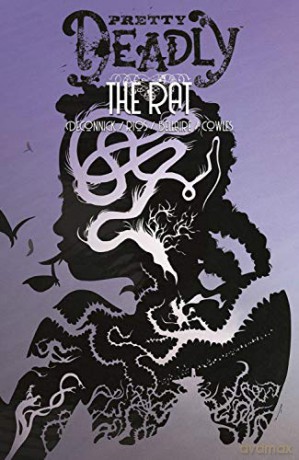 Pretty Deadly Volume 3: The Rat - Kelly Sue DeConnick [KSIĄŻKA]