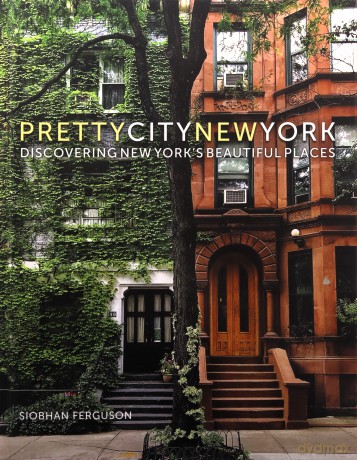 prettycitynewyork: Discovering New York's Beautiful Places: 2 (The Pretty Cities, 2) - Siobhan Ferguson [KSIĄŻKA]