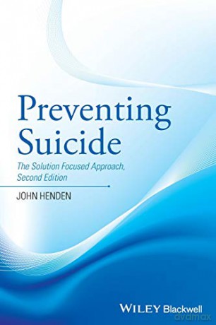 Preventing Suicide - The Solution Focused Approach2e - John Henden [KSIĄŻKA]