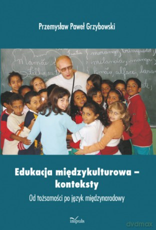Edukacja międzykulturowa - konteksty [KSIĄŻKA]