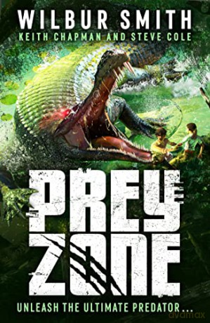 Prey Zone: An explosive, action-packed teen thriller to sink your teeth into! - Wilbur Smith [KSIĄŻKA]