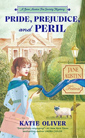 Pride, Prejudice, And Peril: An Austen Expert Mystery (A Jane Austen Tea Society Mystery) - Katie Oliver [KSIĄŻKA]