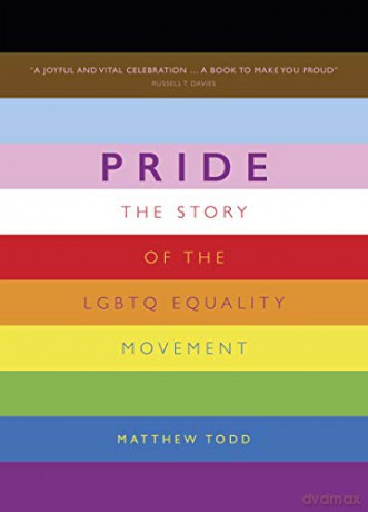 Pride: The Story of the LGBTQ Equality Movement - Matthew Todd [KSIĄŻKA]
