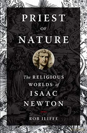 Priest of Nature: The Religious Worlds of Isaac Newton - Rob Iliffe [KSIĄŻKA]