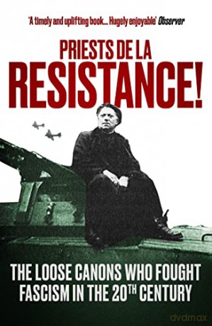 Priests de la Resistance!: The loose canons who fought Fascism in the twentieth century - The Revd Fergus Butler-Gallie [KSIĄŻKA]
