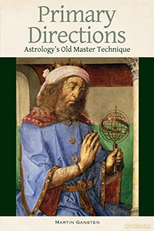 Primary Directions: Astrology's Old Master Technique - Martin Gansten [KSIĄŻKA]