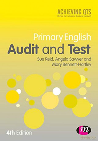 Primary English Audit and Test: Audit and Test: Assessing Your Knowledge and Understanding (Achieving QTS Series) - Sue Reid [KSIĄŻKA]