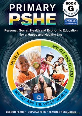Primary PSHE: Book G: Personal, Social, Health and Economic Education for a Happy and Healthy Life: 7 [KSIĄŻKA]