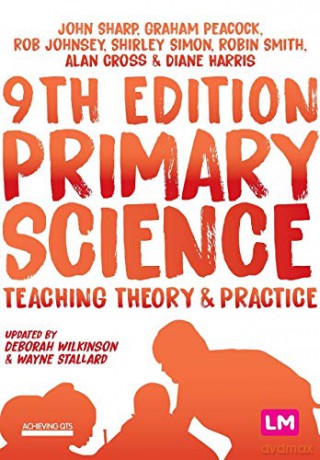 Primary Science: Teaching Theory and Practice (Achieving QTS Series) - John Sharp [KSIĄŻKA]