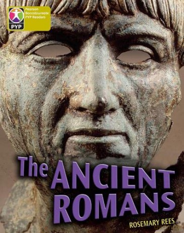 Primary Years Programme Level 9 The Ancient Romans 6Pack (Pearson Baccalaureate PrimaryYears Programme) - Rosemary Rees [KSIĄŻKA]