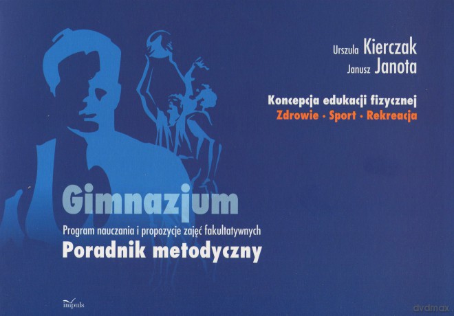 Koncepcja edukacji fizycznej. Zdrowie-Sport-Rekreacja. Gimnazjum. [KSIĄŻKA]