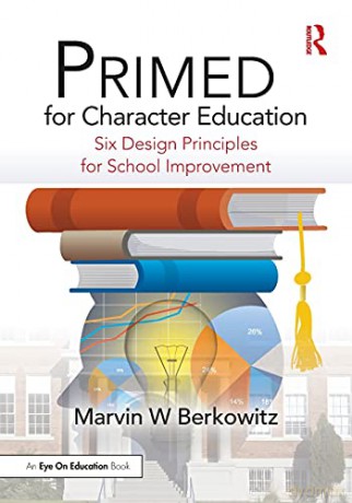 PRIMED for Character Education: Six Design Principles for School Improvement - Marvin W Berkowitz [KSIĄŻKA]