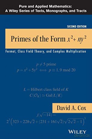 Primes of the Form x2+ny2: Fermat, Class Field Theory, and Complex Multiplication, 2nd Edition: 116 (Pure and Applied Mathematics: A Wiley Series of Texts, Monographs and Tracts) - David A. Cox [KSIĄŻKA]