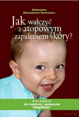 Jak walczyć z atopowym zapaleniem skóry [KSIĄŻKA]