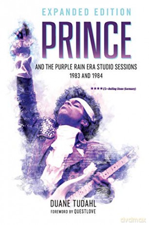 Prince and the Purple Rain Era Studio Sessions: 1983 and 1984, Expanded Edition (Prince Studio Sessions) - Duane Tudahl [KSIĄŻKA]