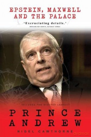 Prince Andrew: Epstein, Maxwell and the Palace - Nigel Cawthorne [KSIĄŻKA]