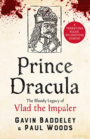 Prince Dracula: The Bloody Legacy of Vlad the Impaler - Gavin Baddeley [KSIĄŻKA]