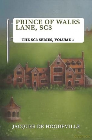 Prince of Wales Lane, SC3: The SC3 Series, Volume 1 - Jacques de Hogdeville [KSIĄŻKA]